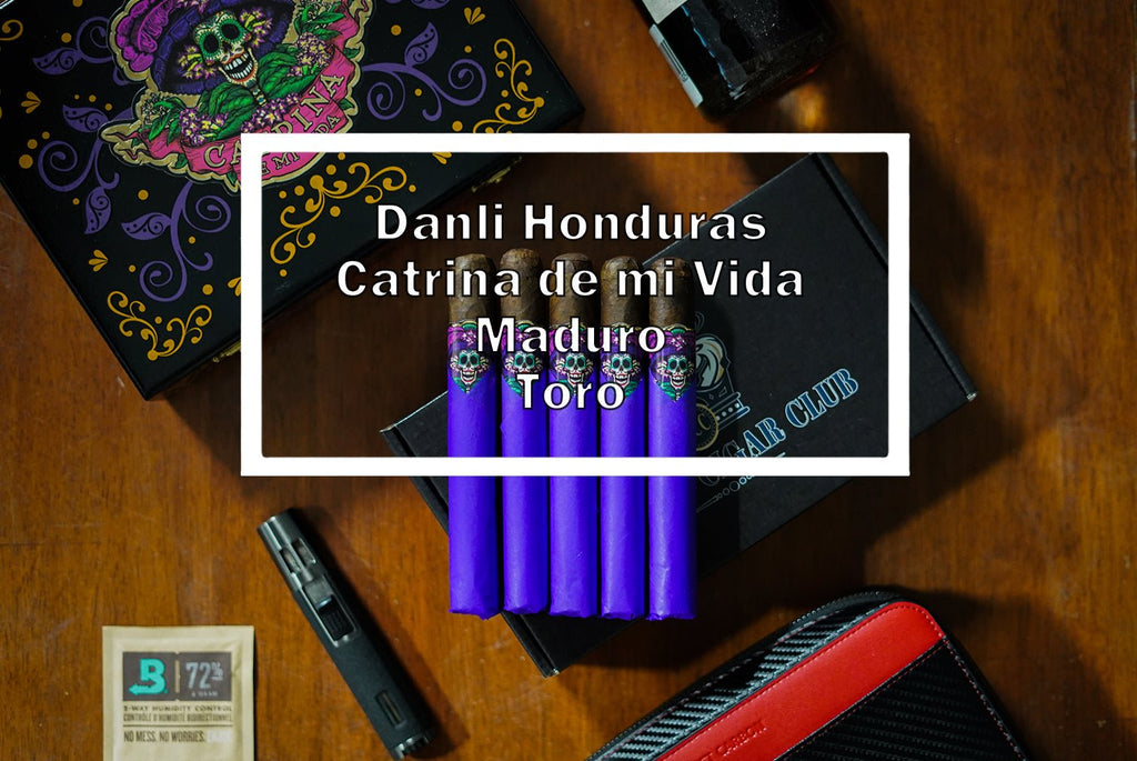 Danli Honduras Catrina de mi Vida Maduro Toro – Luxury Cigar Club