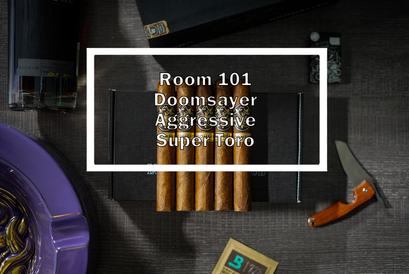 Room 101 Doomsayer Aggressive Maduro Super Toro