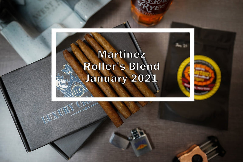 Martinez Roller’s Blend January 2021 - Luxury Cigar Club
