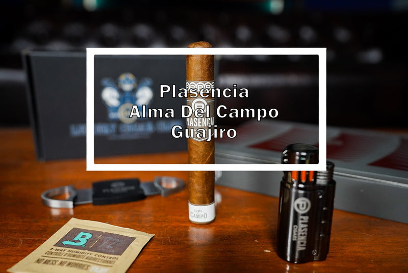 Plasencia Alma Del Campo Guajiro - Luxury Cigar Club